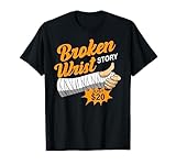Broken Wrist Survivor Arm Accident Injury Cast Surgery T-Shirt