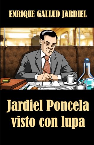 Jardiel Poncela visto con lupa: Una biografía extravagante (Spanish Edition)