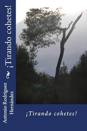 Tirando cohetes (Spanish Edition)