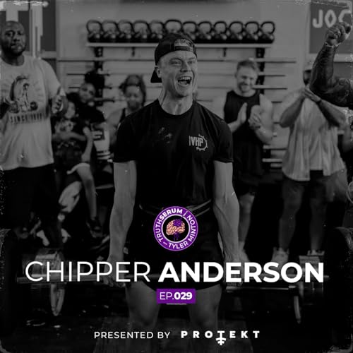 Young, Proven, and Trusted by Special Ops & SEALS | VHP Head Strength Coach Chipper Anderson | Truth Serum with Tyler Minton | Ep.029