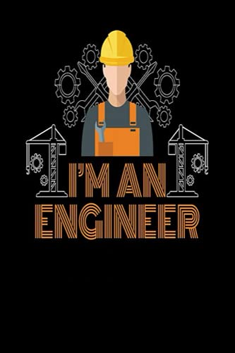 I'M AN ENGINEER: lind notebook,journal gift, 6x9 120 pages journal soft cover