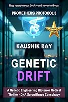 GENETIC DRIFT (PROMETHEUS PROTOCOL 3): A Genetic Engineering Bioterror Medical Thriller - DNA Surveillance Conspiracy B0F92TDVKZ Book Cover