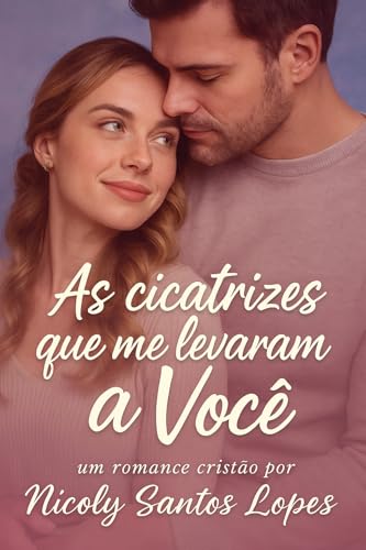 As cicatrizes que me levaram a Você