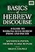 Basics of Hebrew Discourse: A Guide to Working with Hebrew Narrative and Poetry