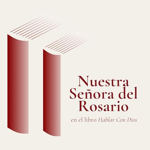 Nuestra Se&ntilde;ora del Rosario - Hablar con Dios
