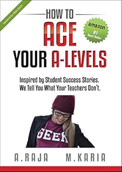 Kindle Store,Kindle eBooks,Education & Teaching How to ACE Your A Levels: Inspired by Student Success Stories. We Tell You What Your Teachers Don't. Anshul Raja,Minesh Karia