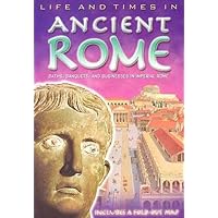 Life and Times in Ancient Rome