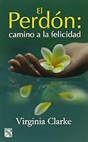 El perdon, camino a la felicidad 9681343816 Book Cover