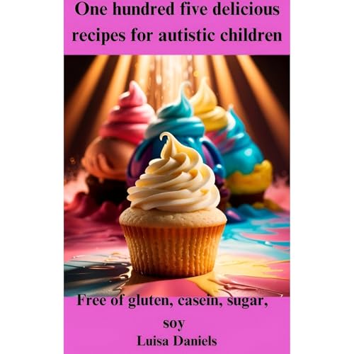 One hundred five delicious recipes for autistic children Audiolibro Por Luisa Daniels arte de portada