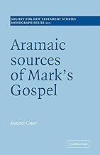 Aramaic Sources of Mark's Gospel (Society for New Testament Studies Monograph Series, Series Number 102)