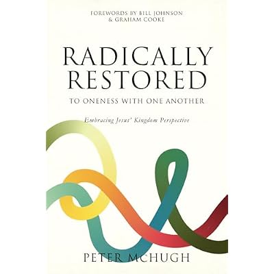Radically Restored To Oneness With One Another