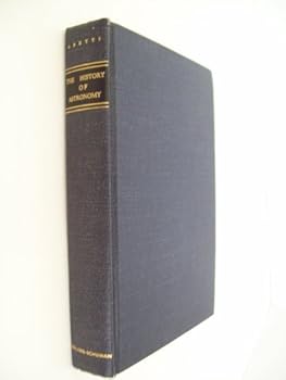 THE HISTORY OF ASTRONOMY. Translated from the Italian Storia dell'astronomia by Betty Burr Abetti.