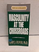 Masculinity At The Crossroads 0802437125 Book Cover