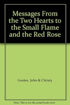 Paperback Messages From the Two Hearts to the Small Flame and the Red Rose Book