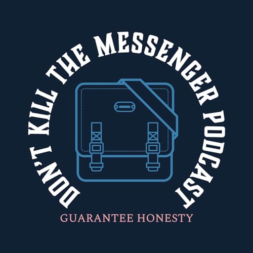 Don't Kill The Messenger Podcast cover art