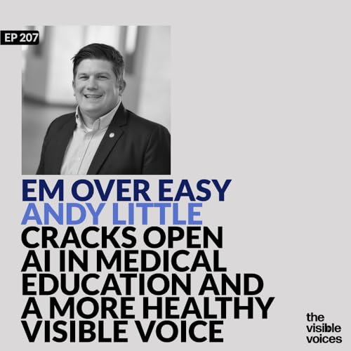 EM Over Easy: Andy Little Cracks Open AI in Medical Education and A More Healthy Visible Voice