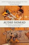 Audio Nomad: Recording 2 Years In Morocco (English Edition)
