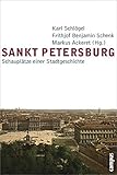 Sankt Petersburg: Schauplätze einer Stadtgeschichte