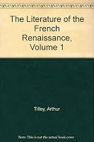 The Literature of the French Renaissance, Volume 1 (I) B0018O0Q2O Book Cover