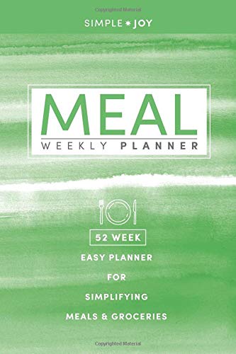 Simple Joy Weekly Meal Planner: 52 Week Easy Meal Planner for Simplifying Meals and Groceries, Effective, Organized and Uncluttered, 6 x 9 Planner, Watercolor