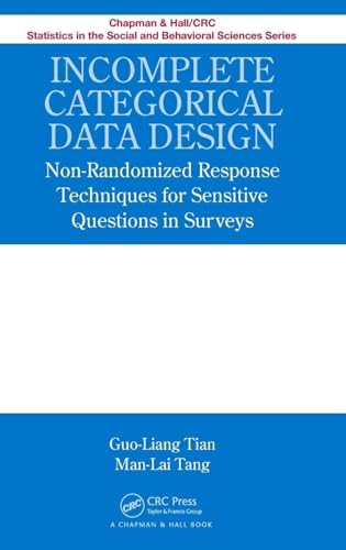 Incomplete Categorical Data Design: Non-Randomized Response Techniques for Sensitive Questions in Surveys: 11 (Chapman & Hall/CRC Statistics in the Social and Behavioral Sciences) view 2