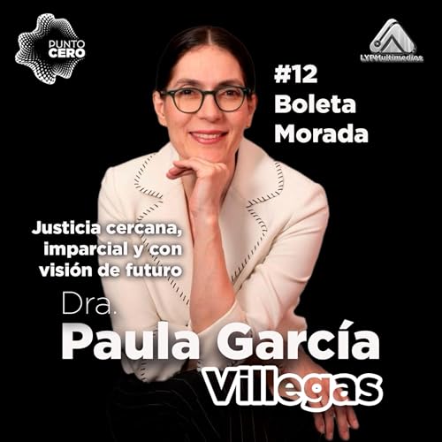 Paula Mar&iacute;a Garc&iacute;a Villegas: Justicia cercana, imparcial y con visi&oacute;n de futuro