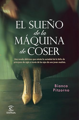 El sueño de la máquina de coser (Espasa Narrativa)