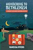 Wondering to Bethlehem: A Wonder-Filled Advent Devotional for Kids