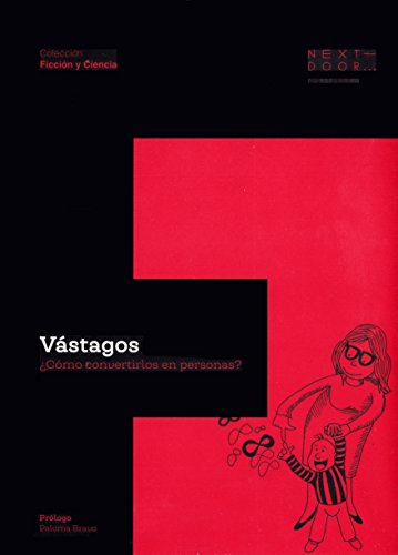 Vástagos: ¿Cómo convertirlos en personas?: 1 (Ficción y Ciencia)