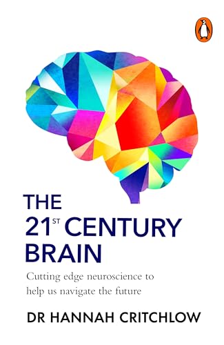 The 21st Century Brain: How to Future-Proof Your Mind in the Age of AI, from the Sunday Times Bestselling Neuroscientist (English Edition)