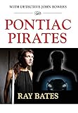 PONTIAC PIRATES - with Detective John Bowers