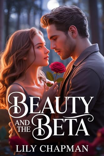 Beauty And The Beta: A Rejected Emotional Broken Second Chance Mate (English Edition)