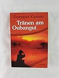 Tränen am Oubangui. Weltbild Sammlereditionen - Cornelia Canady 