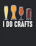  I Do Crafts Bierbrauer Selbstgebraut Bier Brauer: A4+ Softcover 120 beschreibbare karierte Seiten  22 x 28 cm (8,5x11 Zoll)