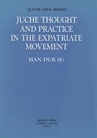 Juche Thought and Practice in the Expatriate Movement B0042VANV4 Book Cover