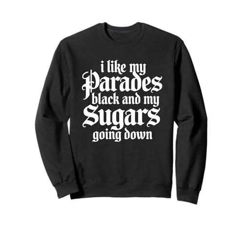 I Like My Parades Black And My Sugars Going Down Emo Goth �g���[�i�[