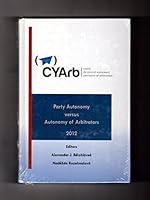 Czech and Central European Yearbook of Arbitration - 2012: Party Autonomy versus Autonomy of Arbitrators 1933833831 Book Cover
