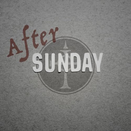 After Sunday | Desire Restrained