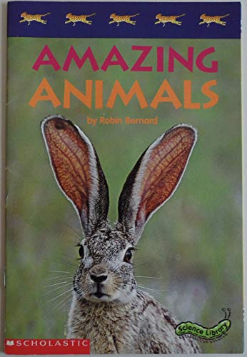 Amazing Animals (Science Library) 0590162527 Book Cover