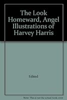 The Look Homeward, Angel Illustrations of Harvey Harris B00D53HE6W Book Cover