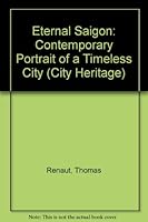 Eternal Saigon: Contemporary Portrait of a Timeless City 9627996114 Book Cover