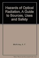 Hazards of Optical Radiation: A Guide to Sources, Uses and Safety 0852742657 Book Cover