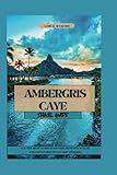 Ambergris Caye Travel Guide: Plan Your Dream Vacation to San Pedro,Belize with Must-See Attractions,Insider Tips and Smart Itineraries