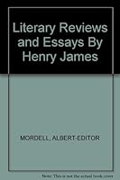 Literary Reviews and Essays By Henry James on American, English, and French Literature B0027MK4C8 Book Cover
