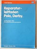  VW Polo/Derby ab Modelljahr 1982 - Original V.A.G. Reparatur-Leitfaden – Instandhaltung genau genommen