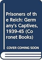 Prisoners of the Reich: Germany's Captives, 1939-45 0340508205 Book Cover