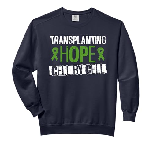 Transplanting Hope - Cell By Cell - Stem Cell Transplant Comfort Colors Adult Sweatshirt