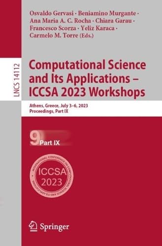 Computational Science and Its Applications – ICCSA 2023 Workshops: Athens, Greece, July 3–6, 2023, Proceedings, Part IX: 14112 (Lecture Notes in Computer Science, 14112)