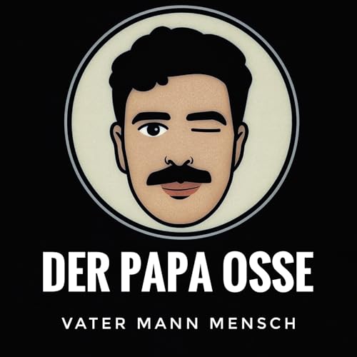Der Papa Osse: Vater Mann Mensch Podcast Por Der Papa Osse arte de portada