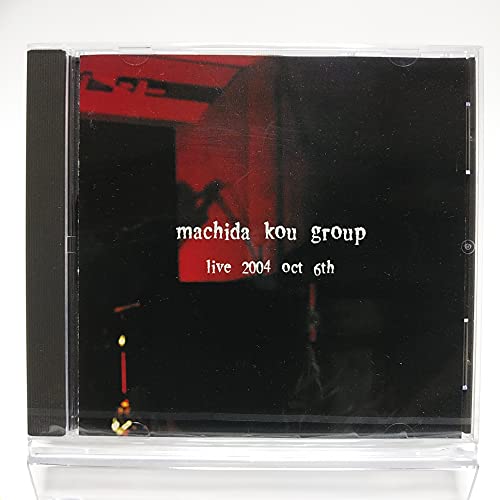 町田康グループ / machida kou group live 2004 oct 6th [CD]